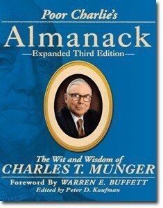 Poor Charlie's Almanack: The Wit And Wisdom Of Charles T. Munger (Expanded Third Edition)