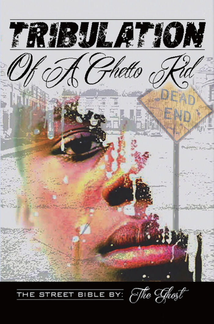 Tribulation of a Ghetto Kid...The Street Bible