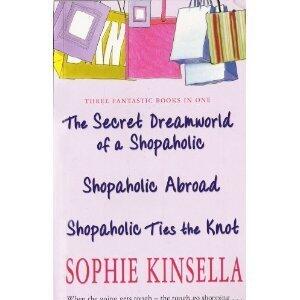 The Secret Dreamworld of a shopaholic + Shopaholic Abroad + Shopaholic Ties the Knot
