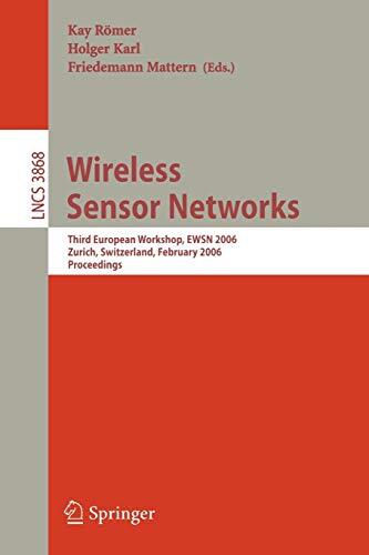 Wireless Sensor Networks: Third European Workshop on EWSN 2006 (Zurich, Switzerland, February 13-15, 2006) Proceedings