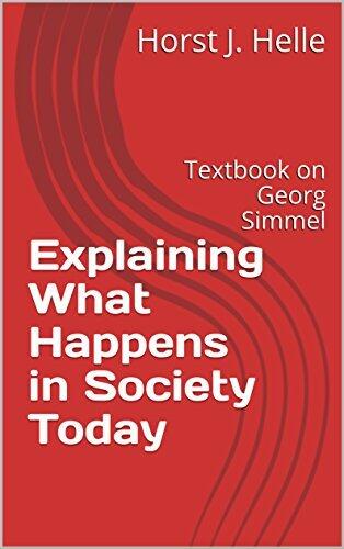 Explaining What Happens in Society Today: Textbook on Georg Simmel