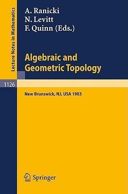 Algebraic and Geometric Topology: Proceedings of a Conference held at Rutgers University, New Brunswick, USA, July 6-13, 1983