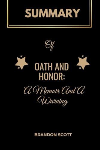Summary of Oath and Honor: A Memoir and a Warning