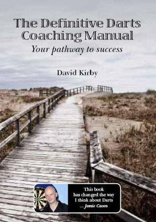The Definitive Darts Coaching Manual: Your Pathway to Success