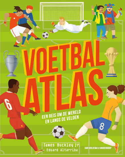 Voetbalatlas: een reis om de wereld en langs de velden