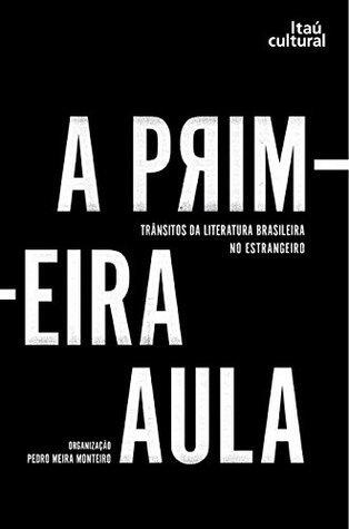 A primeira aula: trânsitos da literatura brasileira no estrangeiro