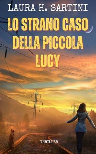 LO STRANO CASO DELLA PICCOLA LUCY (LE PAGINE DEL MISTERO Vol. 1)