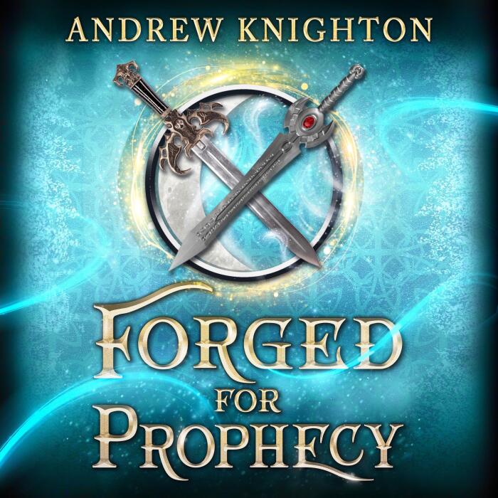Forged for Prophecy: A Heroic Fantasy with a Chosen-One Twist