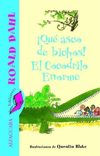 ¡Qué asco de bichos! y El Cocodrilo Enorme