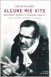 Alcune mie vite: Documenti segreti e racconti inediti