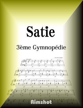 Satie 3ere Gymnopedie for Piano Solo TROIS GYMNOPEDIES