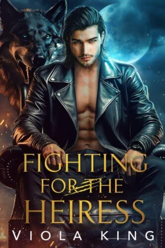 Fighting For The Heiress: Frenemies To Lovers