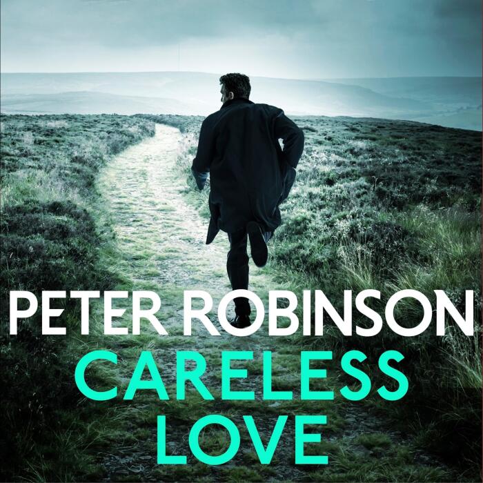 Careless Love: The 25th DCI Banks crime novel from The Master of the Police Procedural