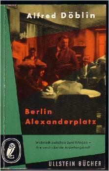 Berlin Alexanderplatz Weltstadt zwischen zwei Kriegen - ihre verstrickende Anziehungskraft