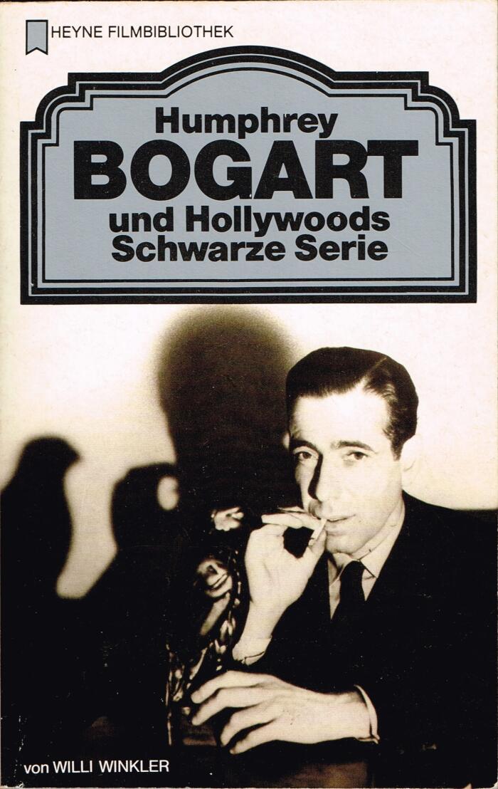 Humphrey Bogart und Hollywoods Schwarze Serie