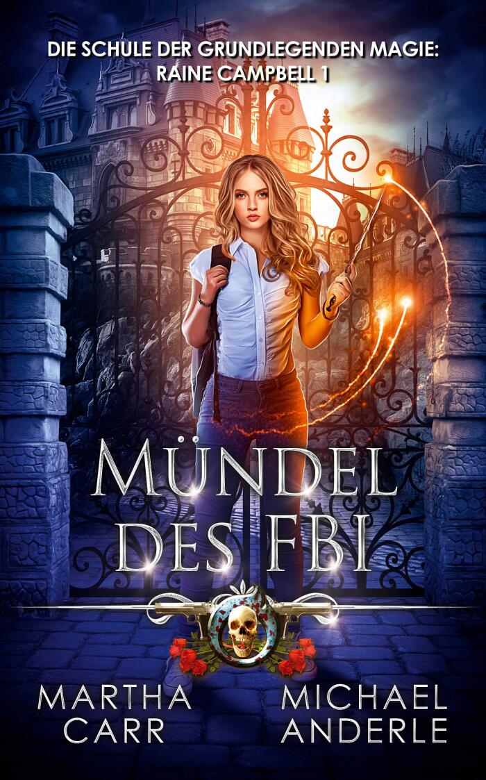 Mündel des FBI (Die Schule der grundlegenden Magie: Raine Campbell 1)
