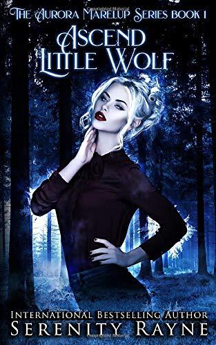 Ascend Little Wolf: The Aurora Marelup Series