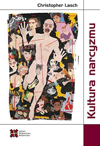 Kultura narcyzmu Amerykanskie zycie w czasach malejacych oczekiwan
