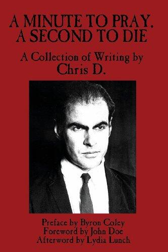 A Minute to Pray, A Second to Die: A Collection of Writing