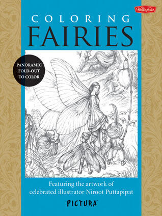 Coloring Fairies: Featuring the artwork of celebrated illustrator Niroot Puttapipat