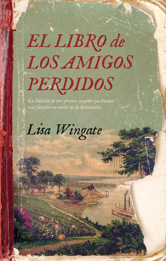 El Libro de los Amigos Perdidos (La Historia de Tres Jóvenes Mujeres Que Buscan Una Familia en Medio de la Destrucción)