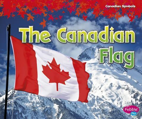 The Canadian Flag (Canadian Symbols)