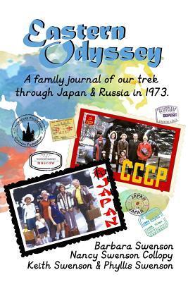 Eastern Odyssey: A Family Journal of our Trek through Japan and Russia in 1973