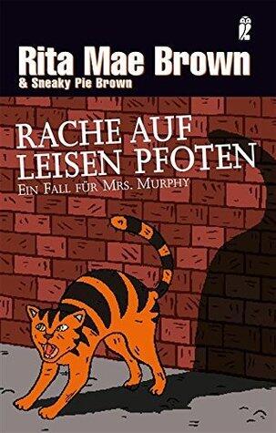 Rache auf leisen Pfoten: Ein Fall für Mrs. Murphy (Ein Mrs.-Murphy-Krimi 8)