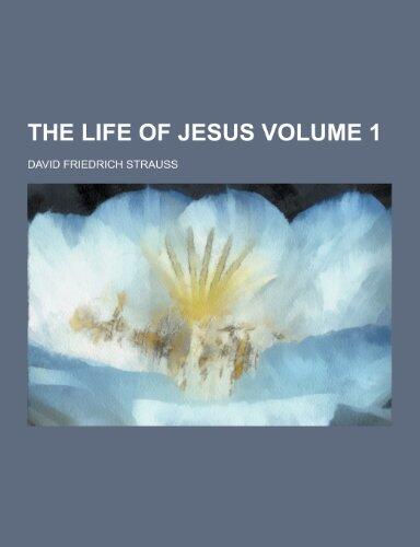 The Life of Jesus Volume 1