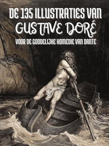 De 135 Illustraties van Gustave Doré voor de Goddelijke Komedie van Dante Alighieri: Met Titels en Citaten in het Nederlands