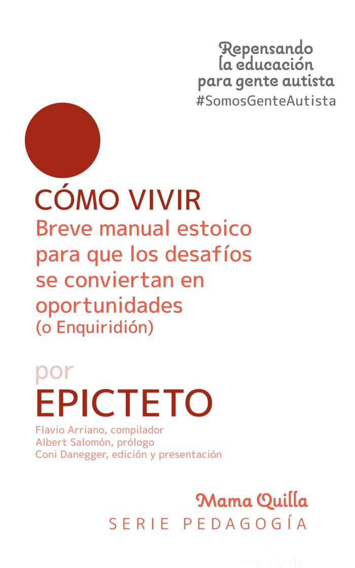Cómo Vivir: Breve manual estoico para que los desafíos se conviertan en oportunidades (o Enquiridión) (Pedagogía)