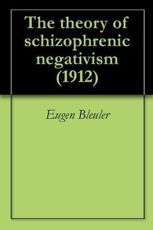 The Theory of Schizophrenic Negativism
