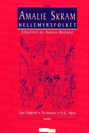 Hellemyrsfolket (Bind 1; Sjur Gabriel, To Venner, S.G. Myre)