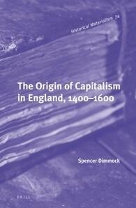 The Origin of Capitalism in England, 1400–1600