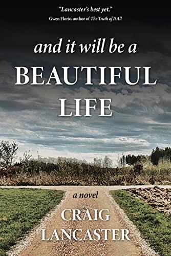 And It Will Be a Beautiful Life: A Novel