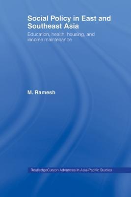Social Policy in East and Southeast Asia: Education, Health, Housing and Income Maintenance