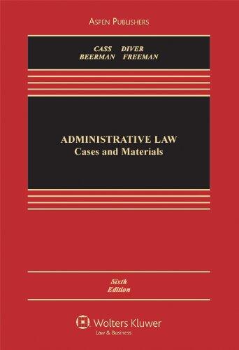 Administrative Law: Cases and Materials (Sixth Edition)