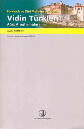 Folklorik ve Dinî Metinler Üzerinde Vidin Türkleri Ağız Araştırmaları