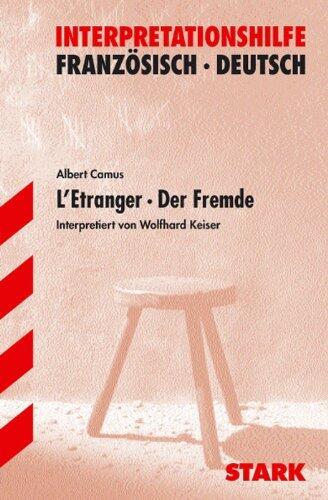 L' Etranger / Der Fremde. Interpretationshilfe Deutsch - Französisch.