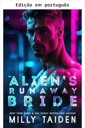 A noiva fugitiva do alien (Noivas alienígenas Livro 1)