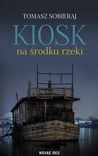 Kiosk na Ĺrodku rzeki - Tomasz Sobieraj [KSIÄĹťKA]