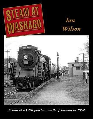 Steam at Washago: Action at a CNR junction north of Toronto in 1952