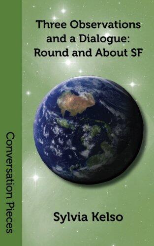 Three Observations And A Dialogue: Round And About Sf