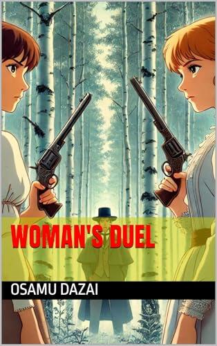 Woman's Duel : A Meta-Fictional Mystery of Love, Art, and the Human Heart