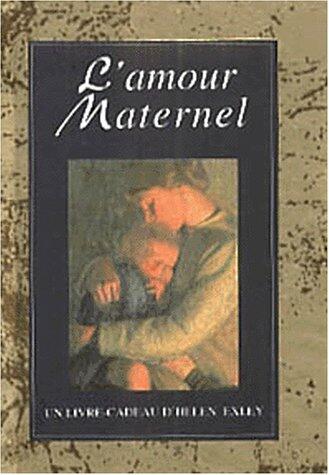 Au Coeur De La Tendresse: Amour Maternel