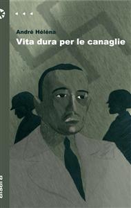 Vita dura per le canaglie