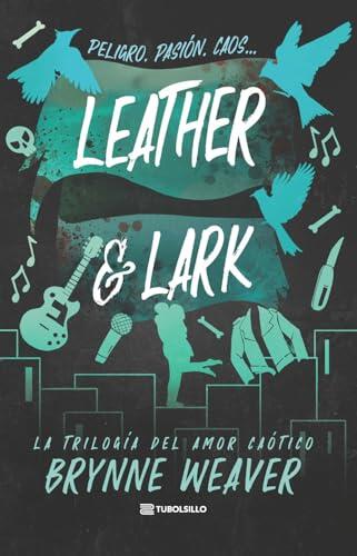 Leather & Lark: La trilogía del amor caótico, 2