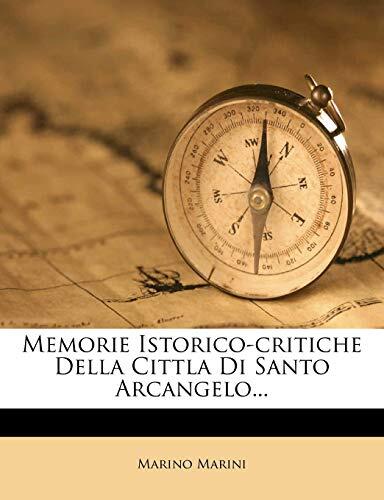 Memorie Istorico-Critiche Della Cittla Di Santo Arcangelo...