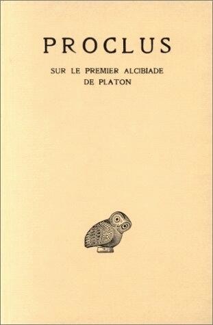 Sur le premier alcibiade de Platon. Tome II.