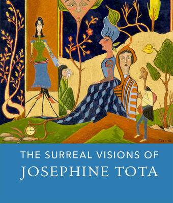 The Surreal Visions of Josephine Tota